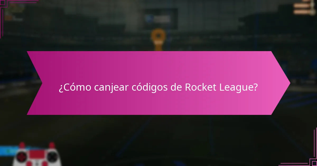 ¿Cómo canjear códigos de Rocket League?