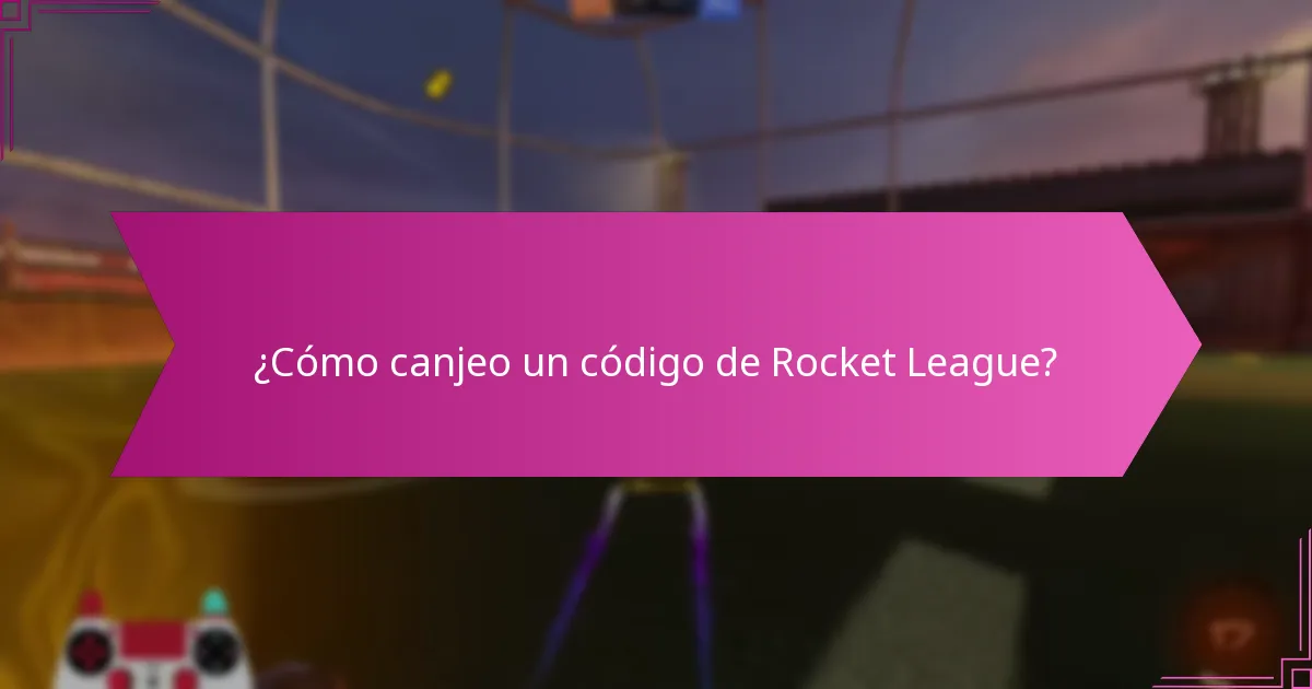 ¿Cómo canjeo un código de Rocket League?