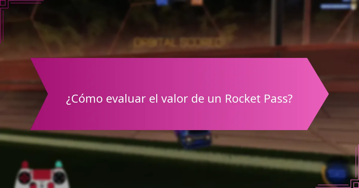 ¿Qué temporadas del Rocket Pass ofrecen las mejores recompensas?