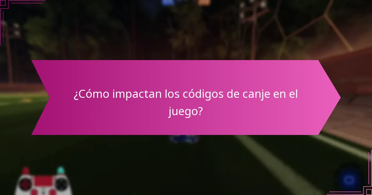 ¿Cómo impactan los códigos de canje en el juego?