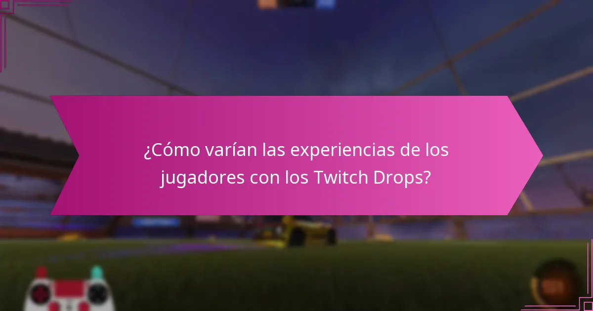 ¿Cómo varían las experiencias de los jugadores con los Twitch Drops?
