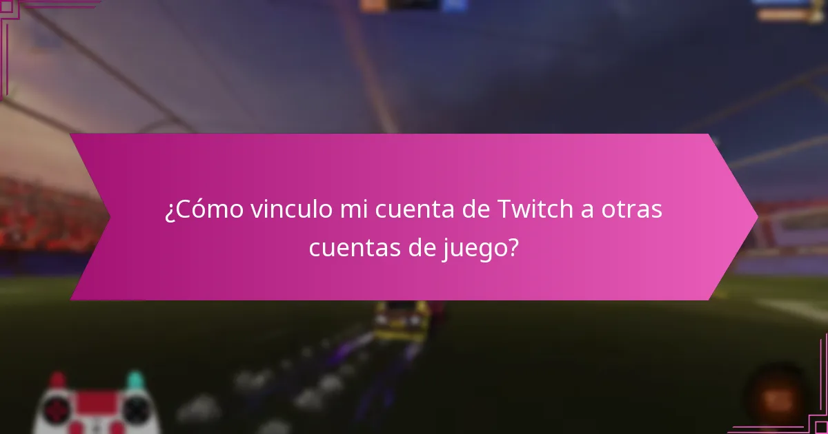 ¿Cuáles son los pasos para participar en los Twitch Drops?