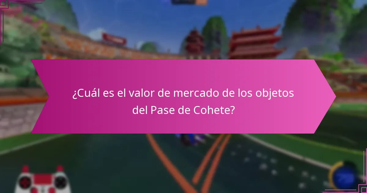 ¿Cuál es el valor de mercado de los objetos del Pase de Cohete?