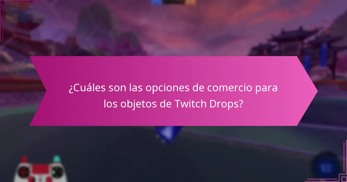 ¿Cómo evaluar el valor de mercado de los objetos de Twitch Drops?