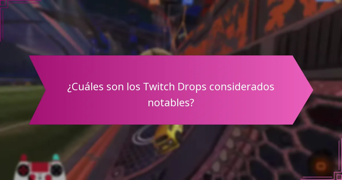 ¿Cuáles son los favoritos de los fans entre los Twitch Drops?