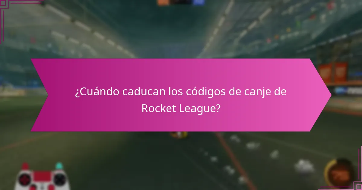 ¿Cuándo caducan los códigos de canje de Rocket League?