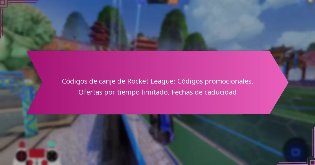 You are currently viewing Códigos de canje de Rocket League: Códigos promocionales, Ofertas por tiempo limitado, Fechas de caducidad