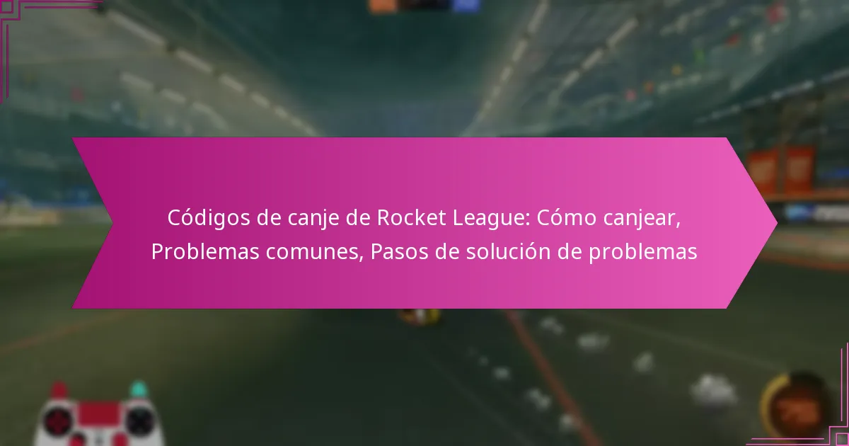 You are currently viewing Códigos de canje de Rocket League: Cómo canjear, Problemas comunes, Pasos de solución de problemas