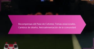 Read more about the article Recompensas del Pase de Cohetes: Temas estacionales, Cambios de diseño, Retroalimentación de la comunidad