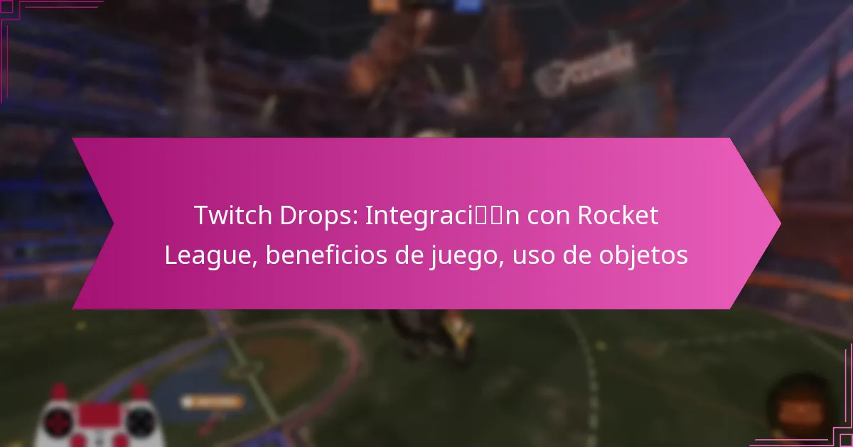 You are currently viewing Twitch Drops: Integración con Rocket League, beneficios de juego, uso de objetos