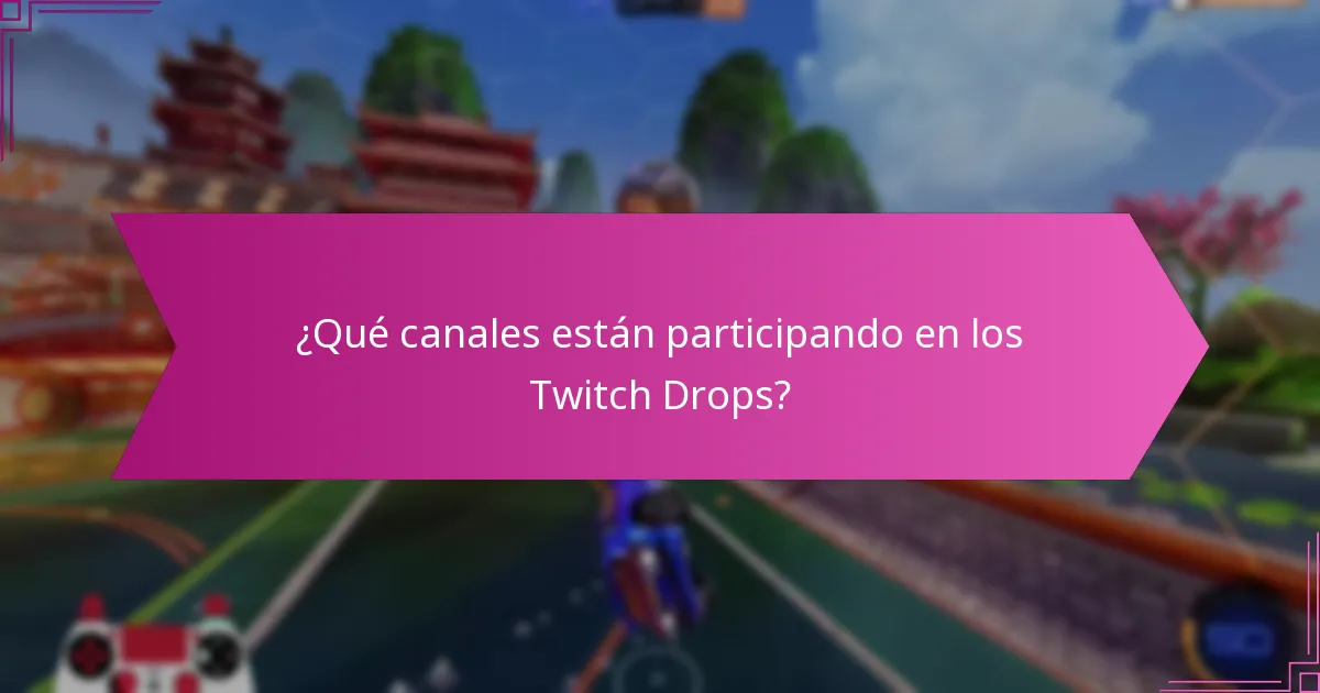 ¿Cómo maximizar las recompensas durante los eventos de Twitch Drops?