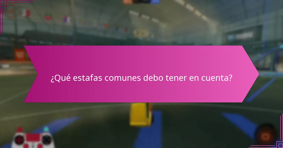 ¿Qué estafas comunes debo tener en cuenta?